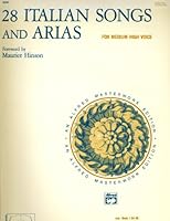 28 Italian Songs and Arias for Medium High Voice (Alfred Masterwork Edition, 3238) B007JBB34K Book Cover