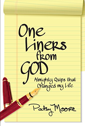 Funny God One Liners One Liners From God: Almighty Quips That Changed My Life Ebook : Moore,  Patsy: Amazon.in: Kindle Store