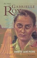 Au pays de Gabrielle Roy 289611016X Book Cover