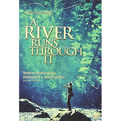 River Runs Through It
