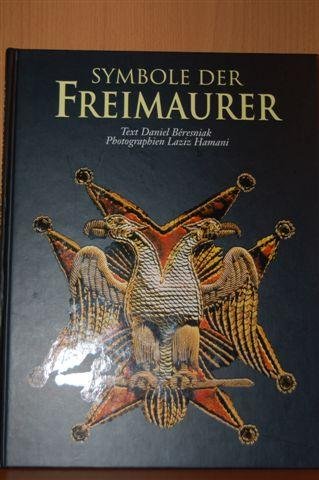 Symbole der Freimaurer. Übersetzt von Manuel Chemineau und Markus Zöchling