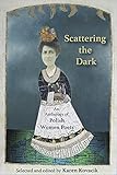 Scattering the Dark: An Anthology of Polish Women Poets