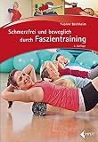 Schmerzfrei und beweglich durch Faszientraining