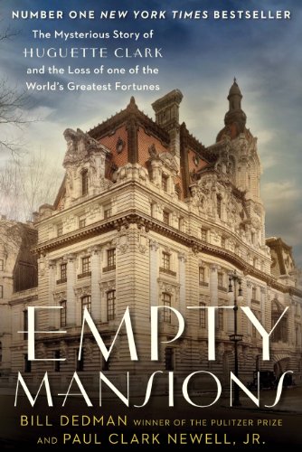 Empty Mansions: The Mysterious Story Of Huguette Clark And The Loss Of One Of The World'S Greatest Fortunes