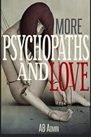 More Psychopaths and Love 1505347564 Book Cover