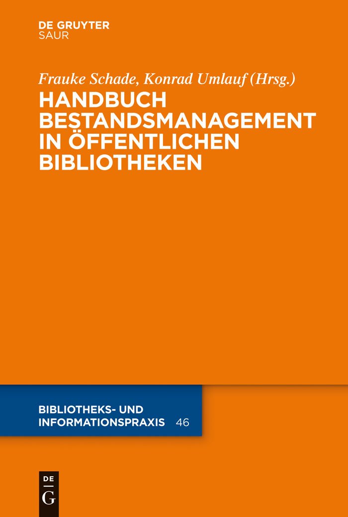 Handbuch Bestandsmanagement in Öffentlichen Bibliotheken (Bibliotheks- und Informationspraxis 46)