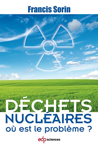 Télécharger Déchets nucléaires : où est le problème ? Francais PDF