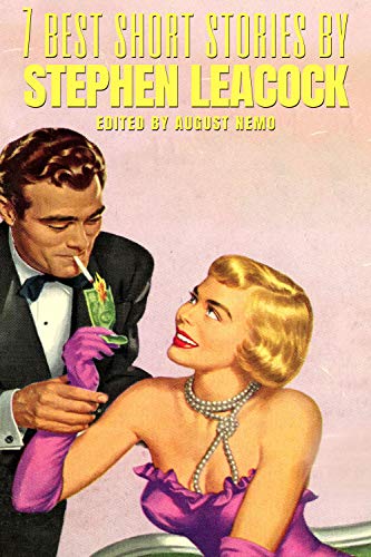 7 best short stories by Stephen Leacock (English Edition)