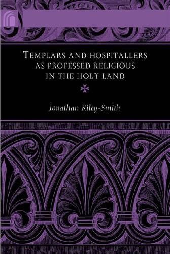 Templars and Hospitallers As Professed Religious in the Holy Land (Conway Lectures in Medieval Studies)