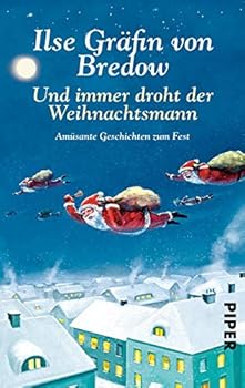 Paperback Und immer droht der Weihnachtsmann: Amüsante Geschichten zum Fest [German] Book