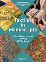Amazon.com: Textiles in Manuscripts: A Local and Global