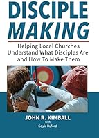 Disciplemaking - Helping Local Churches Understand What Disciples Are and How to Make Them 0911802703 Book Cover
