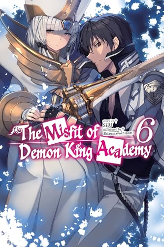 The Misfit of Demon King Academy, Vol. 6 (light novel) (Volume 6)