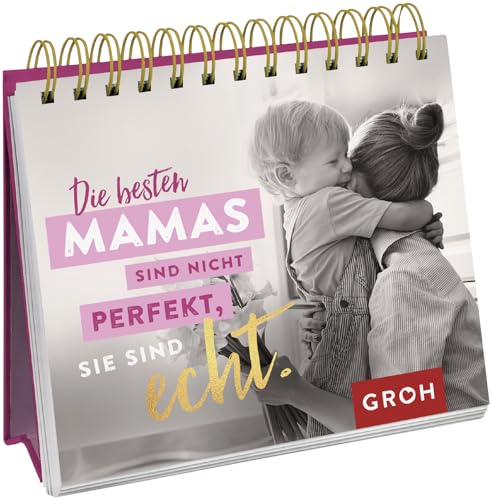 Preisvergleich Produktbild Die besten Mamas sind nicht perfekt, sie sind echt.
