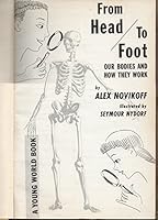 From head to foot;: Our bodies and how they work, B0007E3EUM Book Cover