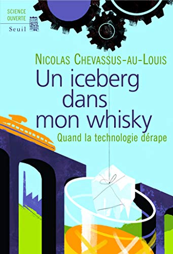 Télécharger Un iceberg dans mon whisky. Quand la technologie dérape (SCIENCE OUVERTE) Gratuit