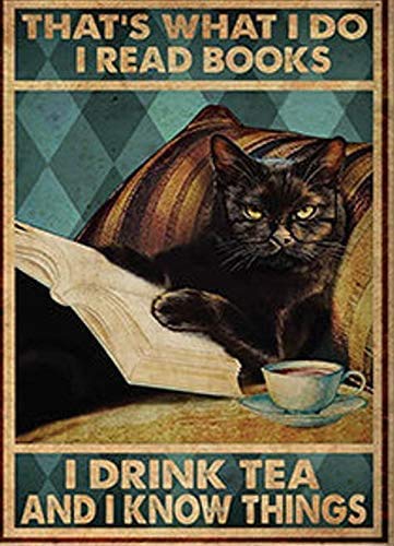 Metal Sign That't What I Do-I Read Books I Drink Tea I Know Things Cute Logo Coffee Shop Kitchen Toilet Logo Nics Logo Day Best Gift for Friends, Family Nice Sign 8X12 inch