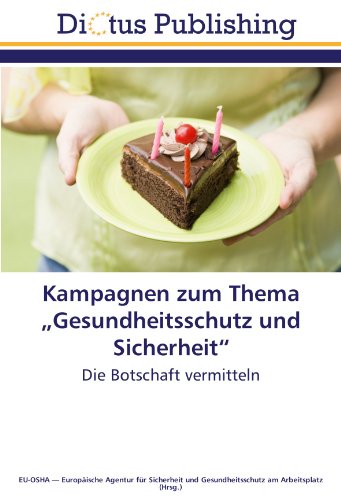 Kampagnen zum Thema „Gesundheitsschutz und Sicherheit“: Die Botschaft vermitteln
