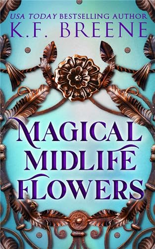 Magical Midlife Flowers: A Magical Midlife Novella 7.5 (Leveling Up Book 8)