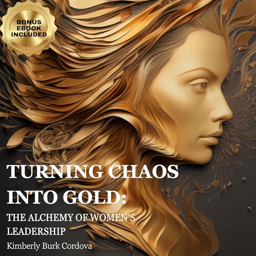 Turning Chaos Into Gold by Kimberly Burk Cordova episode artwork