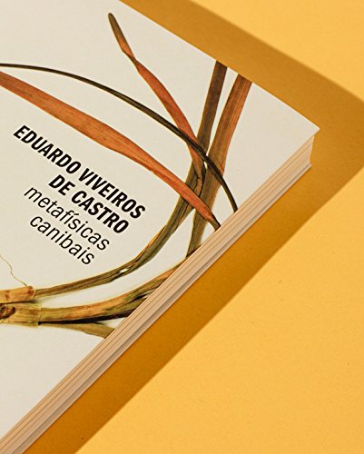 Metafísicas canibais: Elementos para uma antropolia pós-estrutural