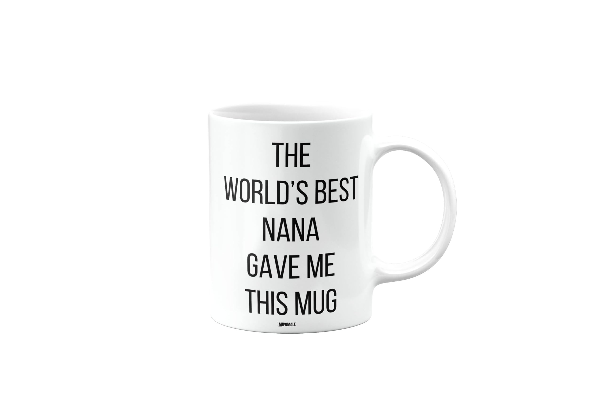 MIPOMALL The World's Best Nana Gave Me This Mug, Funny Birthday Gifts for Men or Women, Secret Santa, Presents for Christmas, mm-CA_207_126