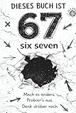 Dieses Buch ist 67 (SIX SEVEN): Ein Meme-Mitmachbuch zum Andersmachen, Denken und Entscheiden