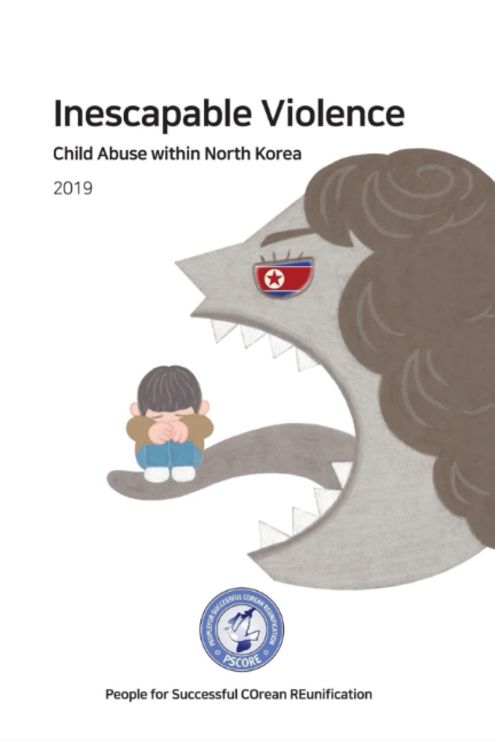 Inescapable Violence: Child Abuse within North Korea