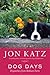 Dog Days: Dispatches from Bedlam Farm