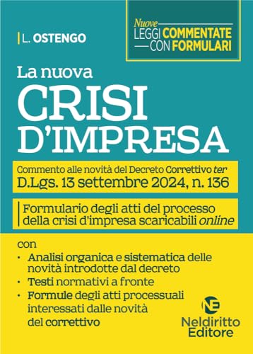 La nuova crisi di impresa. Commento alle novità del nuovo Decreto Correttivo ter settembre 2024, con formulario degli atti del processo della crisi di impresa. Nuova ediz.