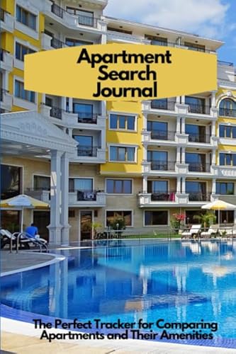 Apartment Search Journal: The Perfect Tracker for Comparing Apartments and