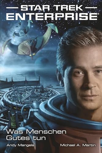 Star Trek - Enterprise 2: Was Menschen Gutes tun