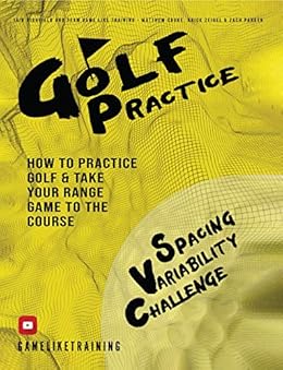 Book's Cover of Golf Practice: How to Practice Golf and Take Your Range Game to the Course (English Edition) Versión Kindle