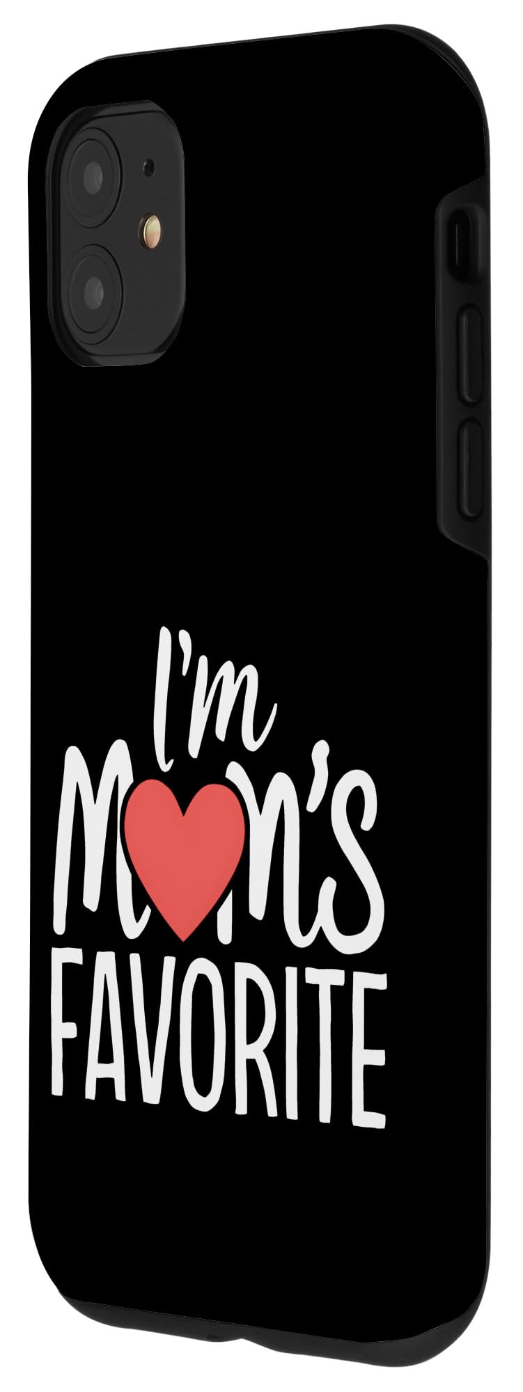 iPhone 11 I'm Mom's Favorite Funny Sibling Humor Son Daughter Kids Case - Image 2