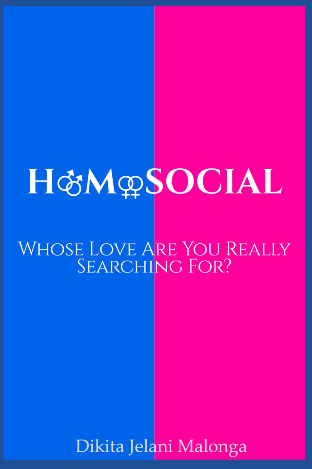 Homosocial: Who's Love Are You Really Searching For?