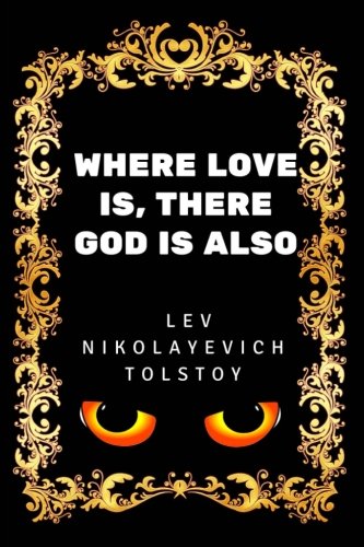 Where Love is, There God is Also: By Lev Nikola... 1540676021 Book Cover