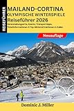Mailand-Cortina Olympische Winterspiele Reiseführer 2026: Veranstaltungsorte, Events, Transporttipps, Ticketinformationen & Top-Winterattraktionen in Italien