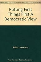 Putting First Things First: A Democratic View B0007DN3GS Book Cover