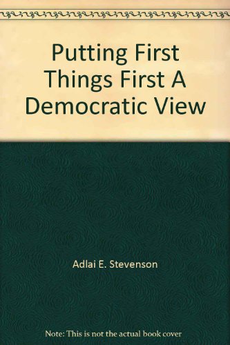 Putting first things first: A Democratic view B0007DN3GS Book Cover