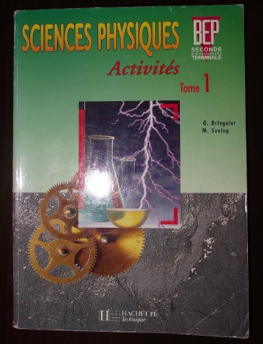 livre Sciences Physiques Bep 2nde Professionnelle Et Terminale. Tome 1, Activites