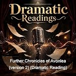 Cover of Further Chronicles of Avonlea (version 2) (Dramatic Reading)