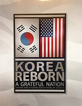 Hardcover Korea Reborn A Grateful Nation Honors War Veterans for 60 Years of Growth Hardcover – 2017 Book