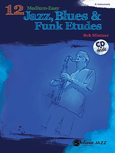 12 Medium-Easy Jazz, Blues & Funk Etudes: E-flat Instrument, Book & CD (Belwin Play-Along Series) by Unknown(2010-11-01)
