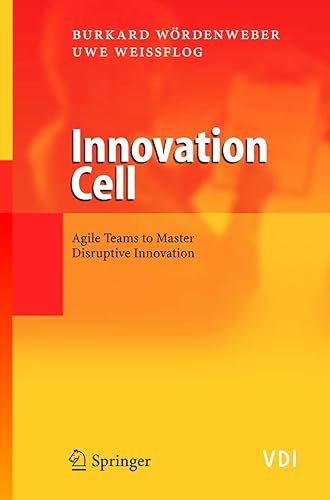 Innovation Cell: Agile Teams to Master Disruptive Innovation (VDI-Buch)