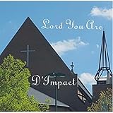 Lord, You Are