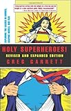 Holy Superheroes! Revised and Expanded Edition: Exploring the Sacred in Comics, Graphic Novels, and Film