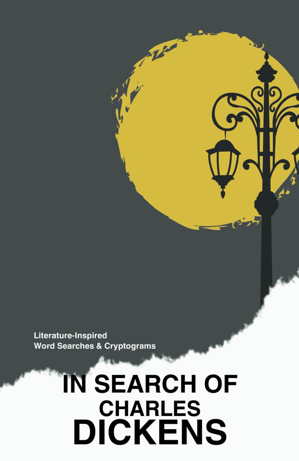In Search of Charles Dickens: Literature-Inspired Word Searches & Cryptograms: A Puzzle Series Celebrating Classic Authors: 1