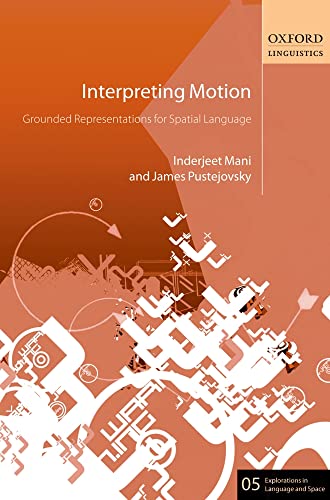 Interpreting Motion: Grounded Representations for Spatial Language: 5 (Explorations in Language and Space) view 2
