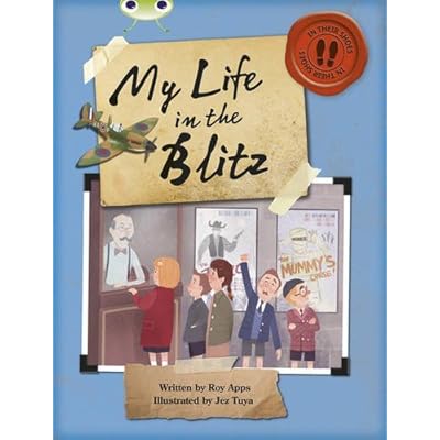 Bug Club Non-Fiction Blue (KS2) B/4A My Life in the Blitz by Mr Roy Apps