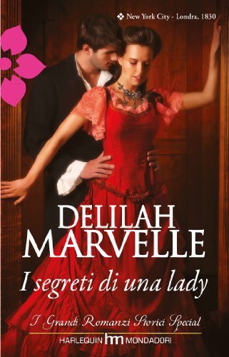 I segreti di una lady: I Grandi Romanzi Storici Special di [Delilah Marvelle]